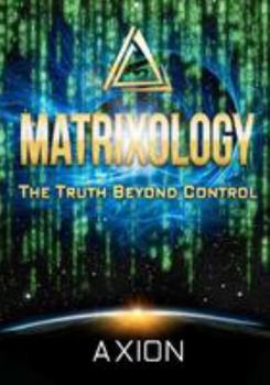 Paperback Matrixology: The Truth Beyond Control Book