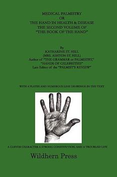 Paperback Medical Palmistry or the Hand in Health & Disease the Second Volume of the Book of the Hand Book