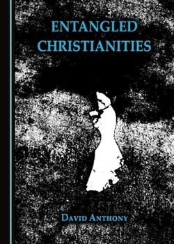 Hardcover Entangled Christianities Book