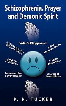 Paperback Schizophrenia, Prayer and Demonic Spirit: Satan's Playground Book