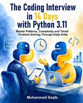 Paperback The Coding Interview in 14 Days with Python 3.11: Master Patterns, Complexity and Timed Problem Solving Through Daily Drills Book