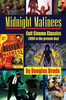 Paperback Midnight Matinees: Cult Cinema Classics (1896 to the present day) Book