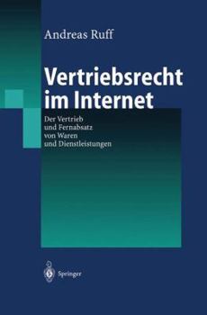 Paperback Vertriebsrecht Im Internet: Der Vertrieb Und Fernabsatz Von Waren Und Dienstleitungen [German] Book