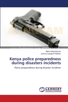 Paperback Kenya police preparedness during disasters incidents Book