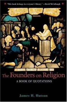 Hardcover The Founders on Religion: A Book of Quotations Book