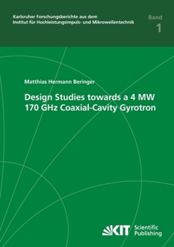 Paperback Design studies towards a 4 MW 170 GHz coaxial-cavity gyrotron Book