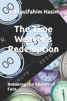 Paperback The Time Weaver's Redemption: Breaking the Chains of Fate Book