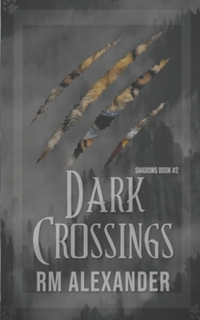 Dark Crossings - Book #2 of the Shadows