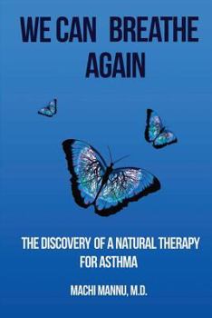 Paperback We can breathe again: The discovery of a natural therapy for asthma Book