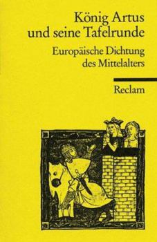 Paperback Ko¨nig Artus und seine Tafelrunde: Europa¨ische Dichtung des Mittelalters (Universal-Bibliothek) (German Edition) [German] Book