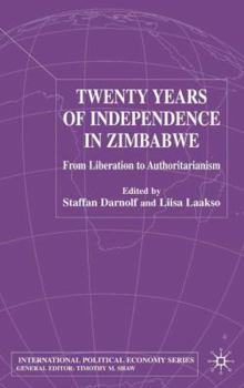 Hardcover Twenty Years of Independence in Zimbabwe: From Liberation to Authoritarianism Book