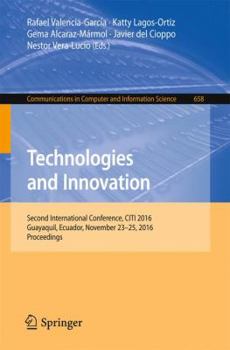 Paperback Technologies and Innovation: Second International Conference, Citi 2016, Guayaquil, Ecuador, November 23-25, 2016, Proceedings Book