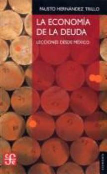 Paperback La Econom-A de La Deuda: Lecciones Desde M'Xico [Spanish] Book