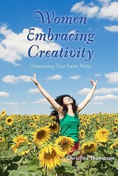 Paperback Women Embracing Creativity: Unleashing Your Inner Artist Book