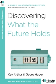 Discovering What the Future Holds - Book  of the 40-Minute Bible Studies