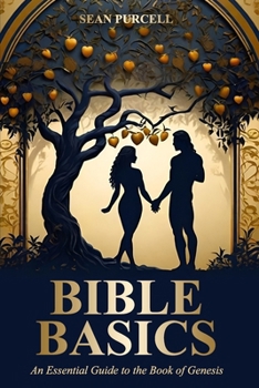Bible Basics: An Essential Guide to the Book of Genesis