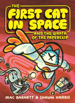 Library Binding First Cat in Space and the Wrath of the Paperclip Book