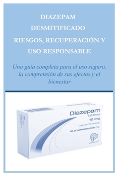 Paperback Diazepam Desmitificado Riesgos, Recuperación Y USO Responsable [Spanish] Book