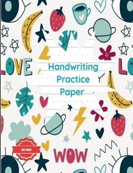 Handwriting Practice Paper Dotted to Write Letters Sheets for K-3 Students: For Kindergarten To 3rd Grade Students (Large 8.5x11 Inches - 50 Sheets - 100 Pages)