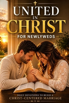 Paperback United in Christ: A 28-Day Christian Devotional for Married Couples Book