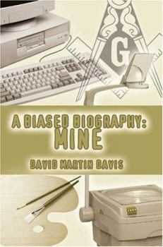 Paperback A Biased Biography: Mine Book