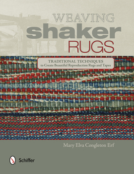 Paperback Weaving Shaker Rugs: Traditional Techniques to Create Beautiful Reproduction Rugs and Tapes Book