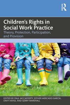 Paperback Children's Rights in Social Work Practice: Theory, Protection, Participation, and Provision Book