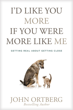 Paperback I'd Like You More If You Were More Like Me: Getting Real about Getting Close Book