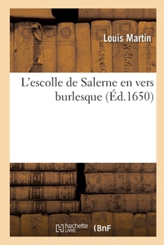 Paperback L'escolle de Salerne en vers burlesque [French] Book