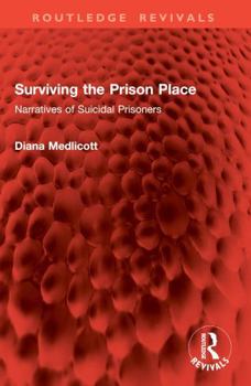 Paperback Surviving the Prison Place: Narratives of Suicidal Prisoners Book