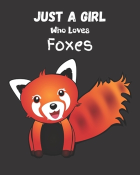 Paperback Just A Girl Who Loves Foxes: Blank NoteBook - Journal to Write In, Funny Gifts for Foxes Lover Book