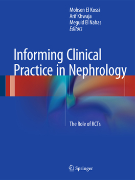 Hardcover Informing Clinical Practice in Nephrology: The Role of RCTs Book