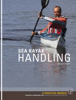 Paperback Sea Kayak Handling: A Practical Manual. Doug Cooper Book