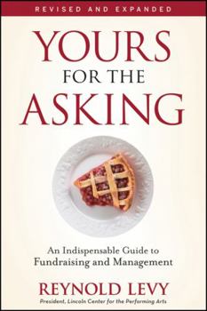 Paperback Yours for the Asking: An Indispensable Guide to Fundraising and Management Book