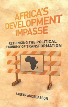 Paperback Africa's Development Impasse: Rethinking the Political Economy of Transformation Book