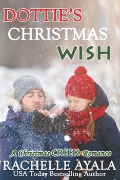 Dottie's Christmas Wish - Book #9 of the Christmas Creek Romance