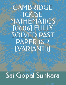Paperback Cambridge Igcse Mathematics [0606] Fully Solved Past Paper 1& 2 [Variant 1] Book
