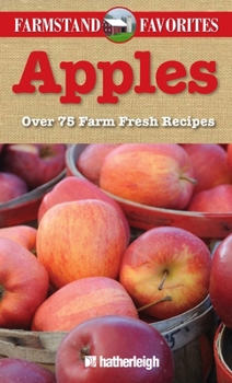 Paperback Apples: Farmstand Favorites: Over 75 Farm-Fresh Recipes Book