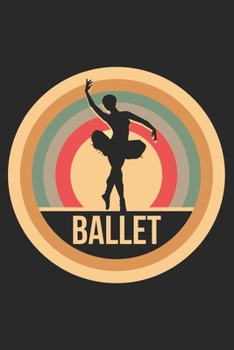 Ballet: Retro Vintage Notebook 6 x 9 (A5) Graph Paper Squared Journal Gift for Ballerinas And Ballet Dancers (108 Pages)