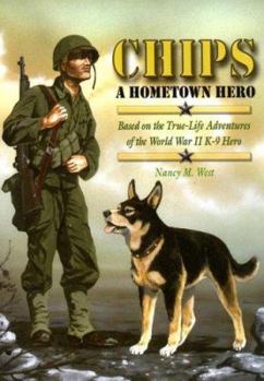 Paperback Chips a Hometown Hero: Based on the True-Life Adventures of the World War II K-9 Hero Book