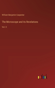 Hardcover The Microscope and its Revelations: Vol. II Book