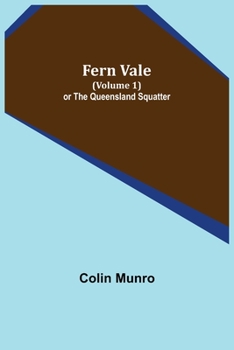 Paperback Fern Vale (Volume 1) or the Queensland Squatter Book