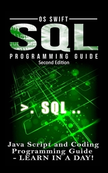 Hardcover SQL Programming: Java Script and Coding Programming Guide: Learn In A Day! Book