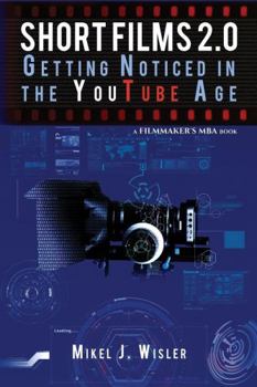Paperback Short Films 2.0: Getting Noticed in the YouTube Age Book