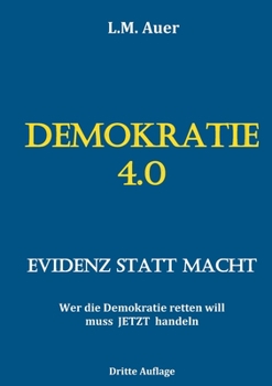 Paperback Demokratie 4.0: Evidenz statt Macht [German] Book