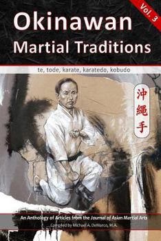 Paperback Okinawan Martial Traditions, Vol. 3: Te, Tode, Karate, Karatedo, Kobudo Book