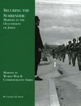 Paperback Securing the Surrender: Marines in the Occupation of Japan Book