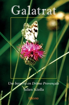 Paperback Galatrat: Une bergerie en Drôme Provençale [French] Book