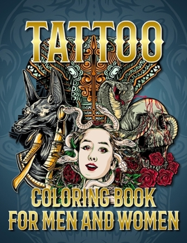 Paperback Tattoo Coloring Book for Men and Women: 50 Images Tattoo Coloring Book for Adults, Easy Medium and Hard Level for Stress Relief and Relaxation Book