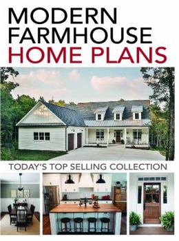 Single Issue Magazine Modern Farmhouse Home Plans: Today's Top Selling Collection Book